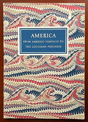 Seller image for America from Amerigo Vespucci to the Louisiana Purchase for sale by George Ong Books