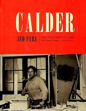 Seller image for Calder: The Conquest of Time: The Early Years, 1898-1940 for sale by LEFT COAST BOOKS