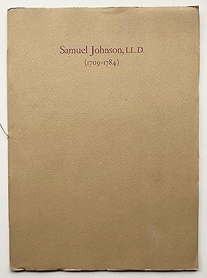 Samuel Johnson, LL.D. (1709-1784): An Exhibition of First Editions, Manuscripts, Letters, and Por...