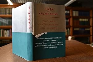 150 nützliche Recepte. Das Kochbuch von Schillers chère-mère, Louise von Lengefeld. hrsg. von Vik...