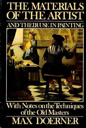 The Materials of the Artist and Their Use in Painting: With Notes on the Techniques of the Old Ma...