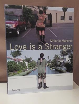 Immagine del venditore per Love is a Stranger. Photographs 1998 - 2001. Edited by Klaus Honnef. With contribution by Janet Hand, Klaus Honnef and Stuart Horodner. venduto da Dieter Eckert