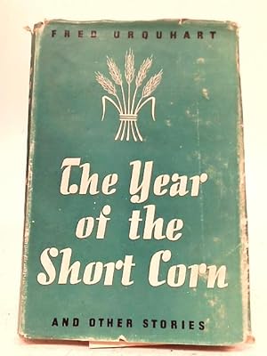 Seller image for The Year of The Short Corn and Other Stories for sale by World of Rare Books