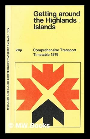 Seller image for Getting around the Highlands and islands - Comprehensive transport timetable 1975 for sale by MW Books Ltd.