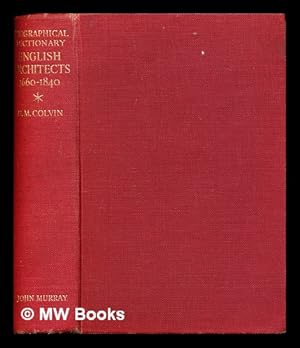 Imagen del vendedor de A biographical dictionary of English architects, 1660-1840 a la venta por MW Books Ltd.