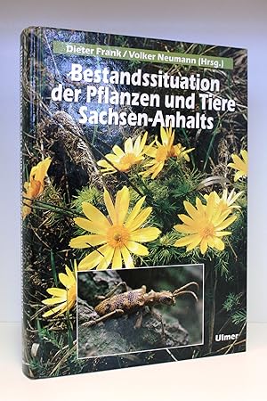 Bestandssituation der Pflanzen und Tiere Sachsen-Anhalts / hrsg. von Dieter Frank und Volker Neumann