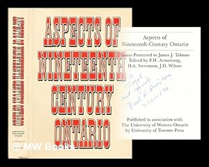 Immagine del venditore per Aspects of nineteenth century Ontario: essays presented to James J. Talman. / Edited by F. H. Armstrong, H. A. Stevenson [and] J. D. Wilson venduto da MW Books Ltd.