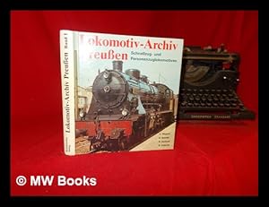 Bild des Verkufers fr Lokomotiv-Archiv Preussen: Schnellzug- and Personenzug Lokomotiven: Band 1 zum Verkauf von MW Books Ltd.