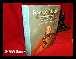 Image du vendeur pour Pompeo Batoni a complete catalogue of his works with an introductory text mis en vente par MW Books Ltd.