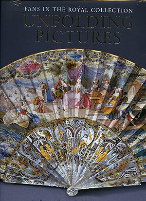 Seller image for Unfolding Pictures | Fans in the Royal Collection for sale by Little Stour Books PBFA Member