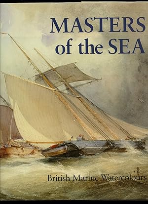 Seller image for Masters of the Sea | British Marine Watercolours for sale by Little Stour Books PBFA Member