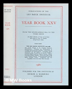 Image du vendeur pour Leo Baeck Institute: year book XXV: 1980: From the wilhelminian era to the third reich mis en vente par MW Books Ltd.