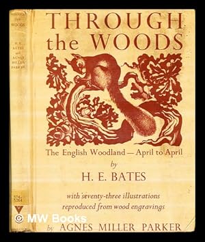 Bild des Verkufers fr Through the woods : the English woodland-April to April zum Verkauf von MW Books Ltd.