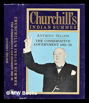 Seller image for Churchill's Indian summer : the Conservative government, 1951-55 for sale by MW Books Ltd.