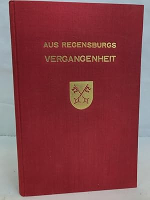 Immagine del venditore per Aus Regensburgs Vergangenheit : Festgabe zur Haupt-Versammlung des Gesamtvereins d. dtsch. Geschichts- u. Altertumsvereine in Regensburg in Verb. mit d. 17. dtsch. Archivtag 30. August bis 4. September 1925. Gewidmet von d. Stadt Regensburg ; Historischen Verein d. Oberpfalz u. von Regensburg / Verhandlungen des Historischen Vereins von Oberpfalz und Regensburg ; Bd. 76 venduto da Antiquariat Bler