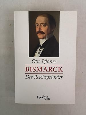 Bismarck. Der Reichsgründer. Band 1. Beck'sche Reihe ; 1785. Aus dem Englischen von Peter Hahlbrock.