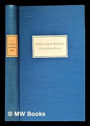 Imagen del vendedor de Griechische Reise: im Auftrag der Universittsbibliothek Basel a la venta por MW Books Ltd.