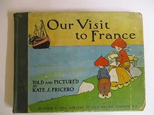 Seller image for OUR VISIT TO FRANCE for sale by GREENSLEEVES BOOKS