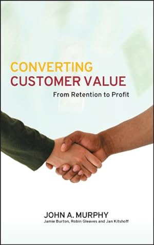 Immagine del venditore per Converting Customer Value : From retention to profit venduto da GreatBookPrices