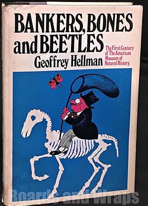 Bankers, Bones and Beetles The First Century of the American Museum of Natural History
