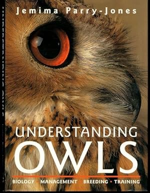 Imagen del vendedor de Understanding Owls: Biology, Management, Breeding, Training a la venta por Lavendier Books