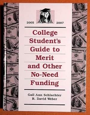 Image du vendeur pour College Student's Guide to Merit and Other No-Need Funding, 2005-2007 mis en vente par GuthrieBooks