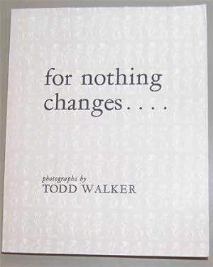 For Nothing Changes.Democritus, On The Other Side Burst Out A-Laughing. Photographs by Todd Walke...