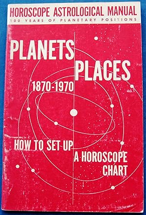 HOROSCOPE ASTROLOGICAL MANUAL. 100 YEARS OF PLANETARY POSITIONS. PLANETS PLACES 1870-1970. HOW TO...
