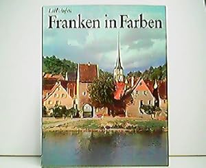 Seller image for Franken in Farben. Farbaufnahmen von Robert Lbl - Einleitung und Bildlegenden von Hans Max von Aufsess. for sale by Antiquariat Kirchheim