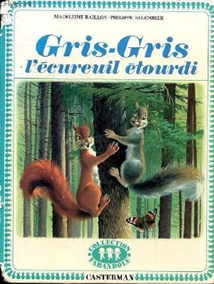 Immagine del venditore per Gris-gris l'cureuil tourdi Collection Farandole venduto da Le-Livre