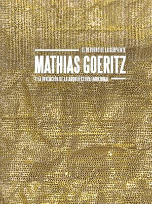 Seller image for MATHIAS GOERITZ. EL RETORNO DE LA SERPIENTE Y LA INVENCION DE LA ARQUITECTURA EMOCIONAL for sale by Asilo del libro