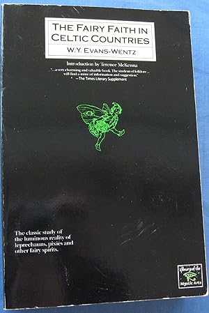 Immagine del venditore per THE FAIRY FAITH IN CELTIC COUNTRIES (The classic study of the luminous reality of leprechauns, pixies and other fairy spirits.) venduto da JBK Books