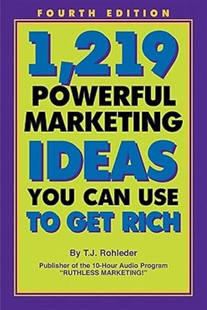 Seller image for 1,219 Powerful Marketing Ideas You Can Use to Get Rich for sale by GreatBookPrices