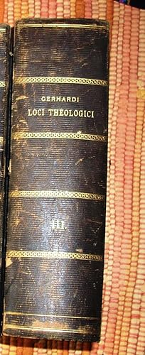 Imagen del vendedor de Ioannis Gerhardi Loci Theologici cum pro Adstruenda Veritate tum pro destruenda Quorumvis Contradicentium falsitate per theses nervose solide et copiose explicati Opus Praeclarissimum, 3 Teile in einem Band: Tomus Quartus/Quintus/Sextus a la venta por Antiquariat am Mnster Gisela Lowig