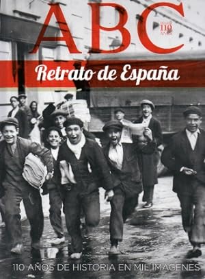 ABC - RETRATO DE ESPAÑA. 110 AÑOS DE HISTORIA EN MIL IMÁGENES.