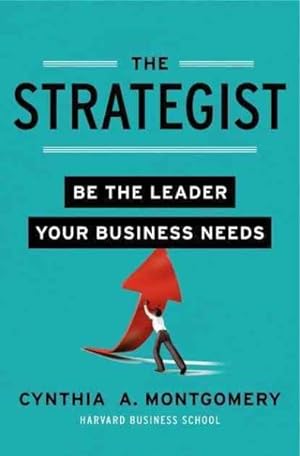 Bild des Verkufers fr Strategist : Become the Leader Your Business Needs zum Verkauf von GreatBookPrices