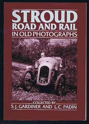 Imagen del vendedor de Stroud Road and Rail in Old Photographs a la venta por Lazy Letters Books