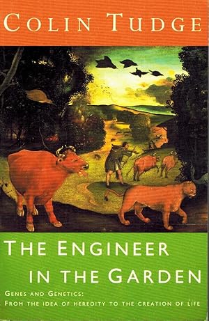 Seller image for The Engineer in the Garden Genes and Genetics from the Idea of Heredity to the Creation of Life for sale by Z-A LLC