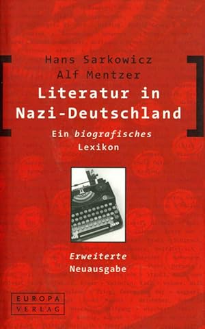 Seller image for Literatur in Nazi-Deutschland. Ein biografisches Lexikon. Erweiterte Neuausgabe. for sale by ANTIQUARIAT MATTHIAS LOIDL