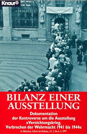 Bild des Verkufers fr Dokumentation der Kontroverse um die Ausstellung "Vernichtungskrieg. Verbrechen der Wehrmacht 1941 bis 1944" in Mnchen. zum Verkauf von ANTIQUARIAT MATTHIAS LOIDL