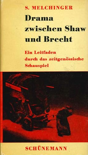 Drama zwischen Shaw und Brecht. Ein Leitfaden durch das zeitgenössische Schauspiel.