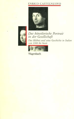 Immagine del venditore per Das knstlerische Portrait in der Gesellschaft. Das Bildnis und seine Geschichte in Italien von 1300 bis heute. (= Kleine kulturwissenschaftl. Bibliothek, hrsg. von Ulrich Raulff, Bd. 11). venduto da ANTIQUARIAT MATTHIAS LOIDL