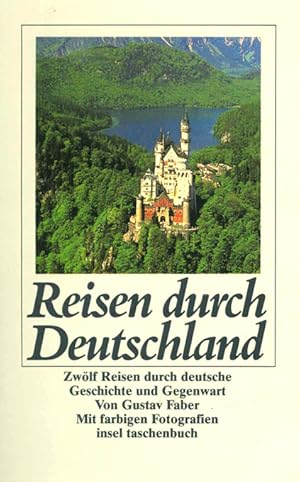 Reisen durch Deutschland. Zwölf Reisen durch deutsche Geschichte und Gegenwart. (= insel taschenb...
