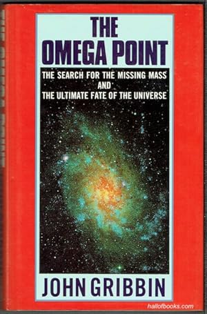 Bild des Verkufers fr The Omega Point: The Search For The Missing Mass And The Ultimate Fate Of The Universe zum Verkauf von Hall of Books
