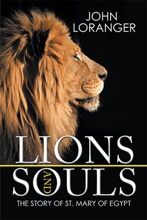 Seller image for Lions and Souls : The Story of St. Mary of Egypt for sale by GreatBookPrices