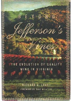 BEYOND JEFFERSON'S VINES The Evolution of Quality Wine in Virginia