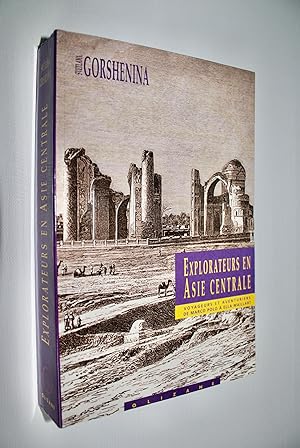 Seller image for Explorateurs en Asie Centrale - Voyageurs et aventuriers de Marco Polo a Ella Maillart (OBJECTIF TERRE) for sale by Dendera