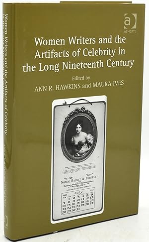 Seller image for WOMEN WRITERS AND THE ARTIFACTS OF CELELBRITY IN THE LONG NINETEENTH CENTURY for sale by BLACK SWAN BOOKS, INC., ABAA, ILAB