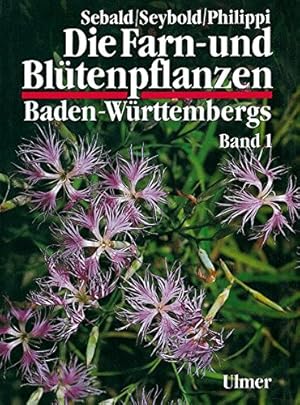 Die Farn- und Blütenpflanzen Baden-Württembergs (4 von 8 Bänden). Band 1: Allgemeiner Teil , Spez...