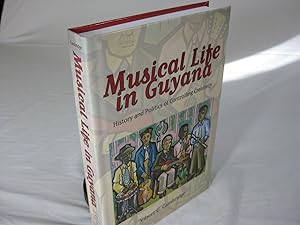 Image du vendeur pour MUSICAL LIFE IN GUYANA: History and Politics of Controlling Creativity mis en vente par Frey Fine Books